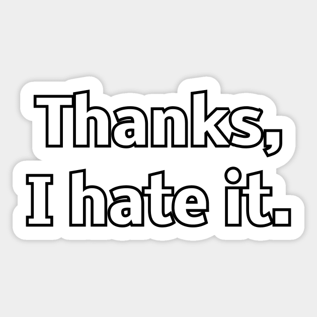 Thanks I hate it Sticker by Word and Saying